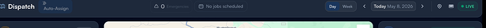 Step 2: Dispatch header — title, Auto-Assign, Emergencies, jobs scheduled, Day/Week toggle, Today, LIVE